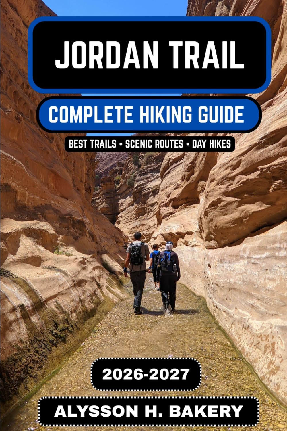 The Jordan Trail 2026–2027: A Complete North-to-South Hiking & Travel Guide (TrailWise 2025 Hiking Edition)