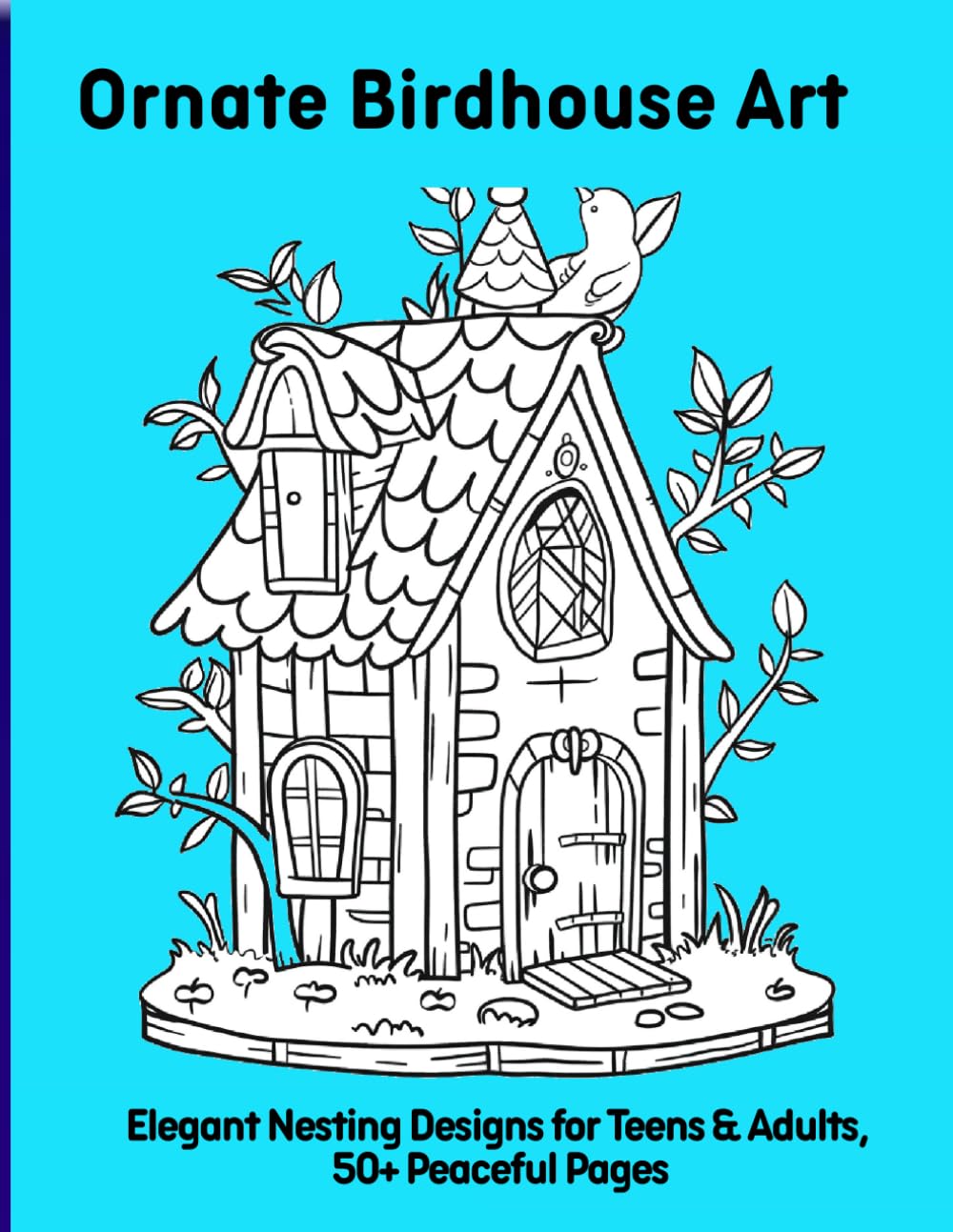 Ornate Birdhouse Art: Elegant Nesting Designs for Teens & Adults, 50+ Peaceful Pages