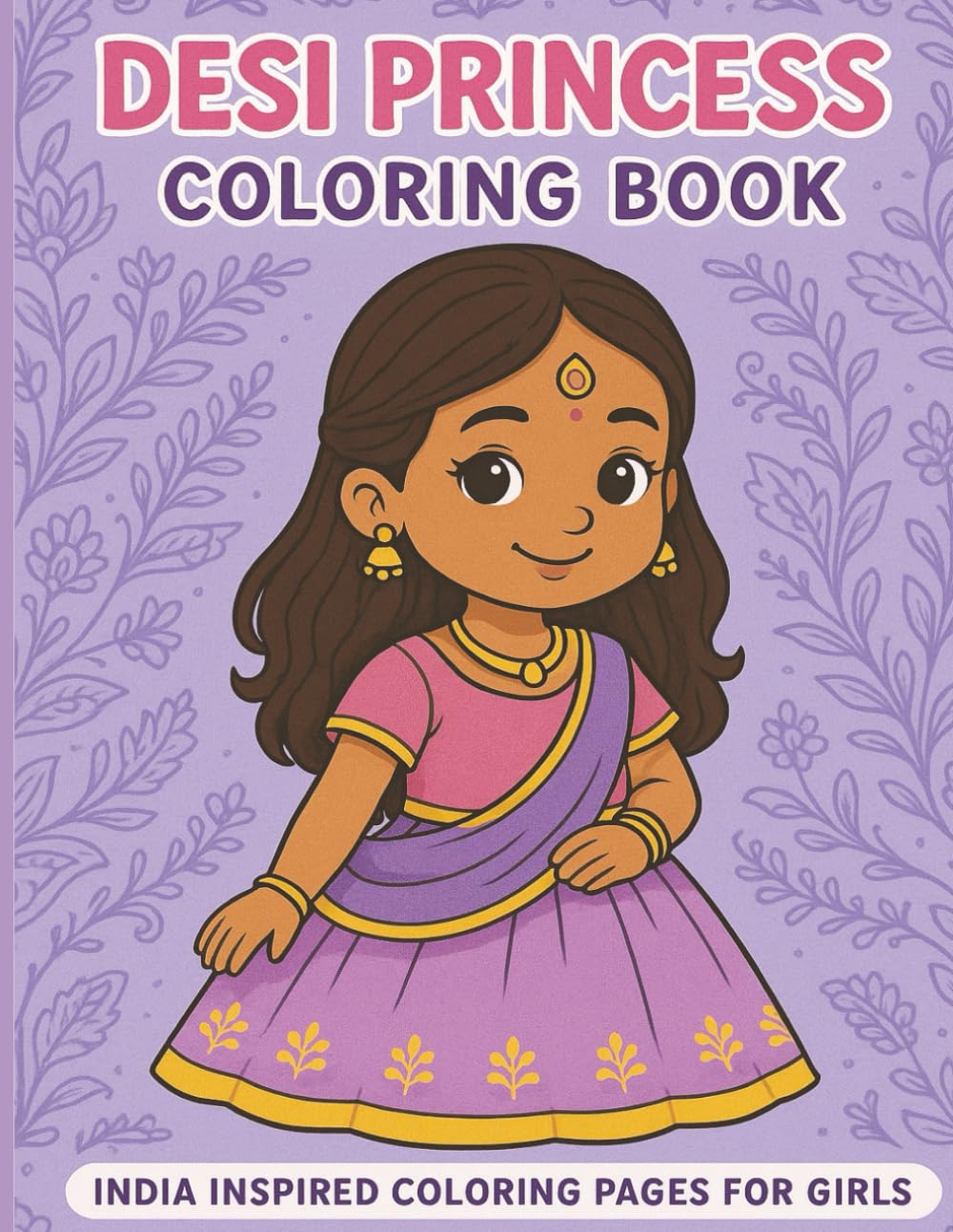 Desi Princess Coloring Book: India Inspired Coloring Pages For Girls