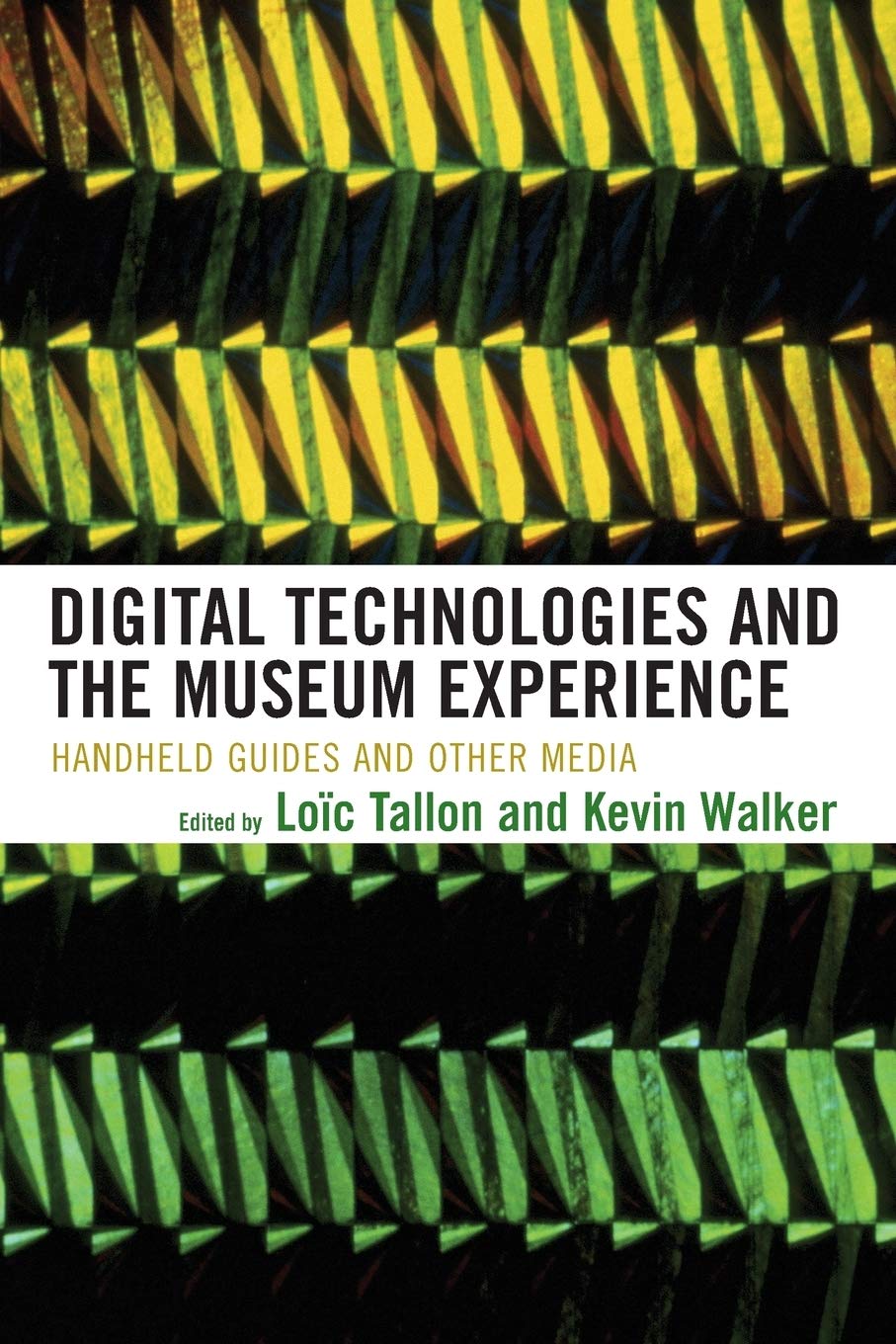 Digital Technologies and the Museum Experience: Handheld Guides and Other Media