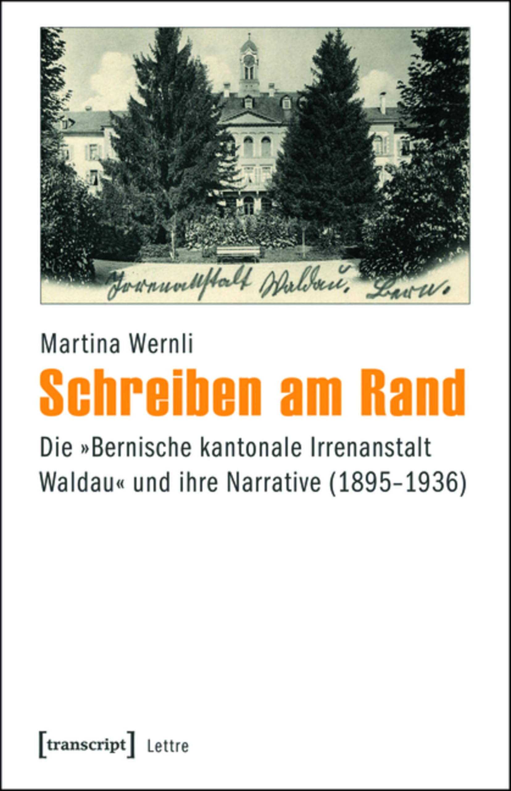 Livre Waldau récits asile psychiatrie histoire suisse 1895-1936