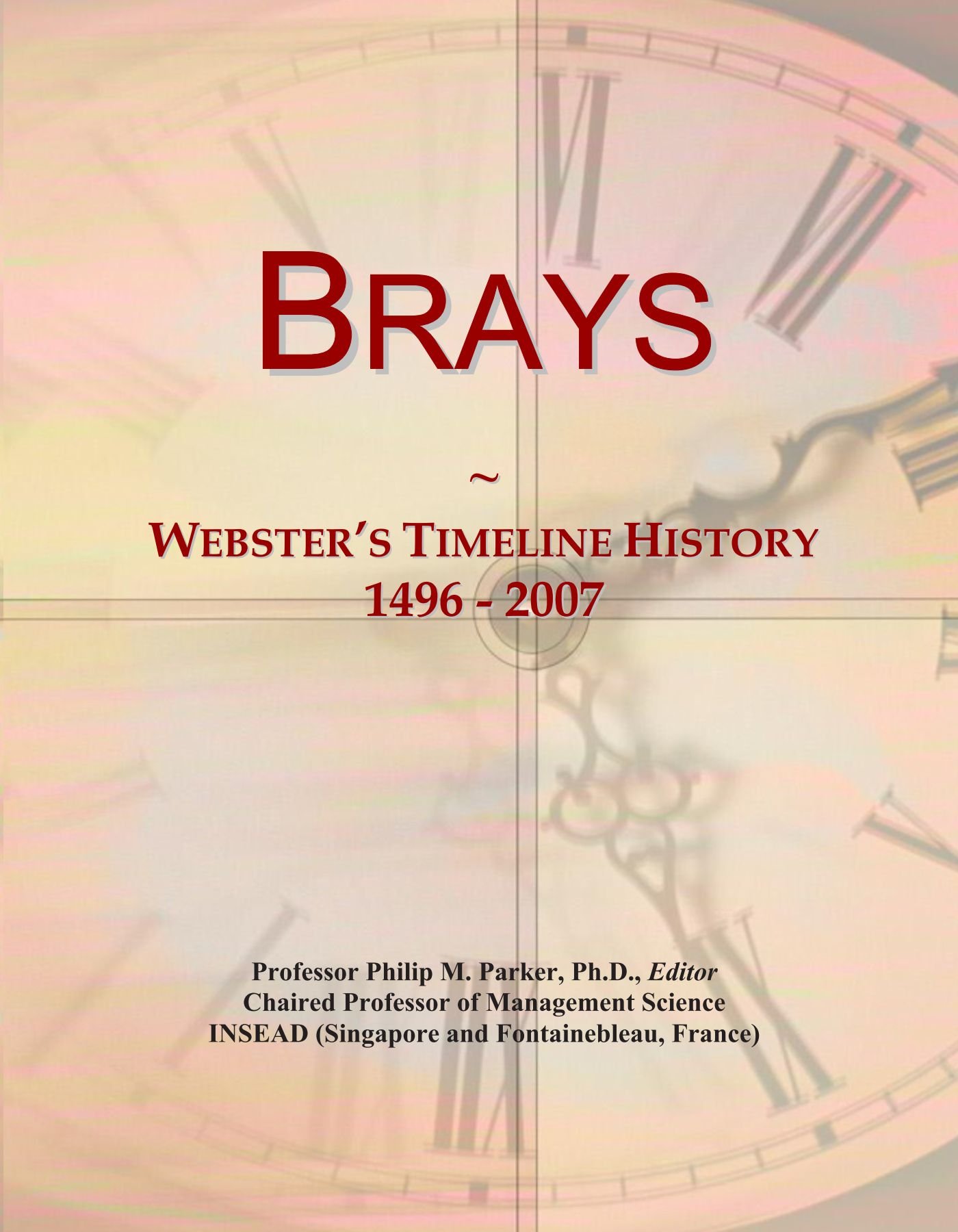 Brays: Webster's Timeline History, 1496 - 2007