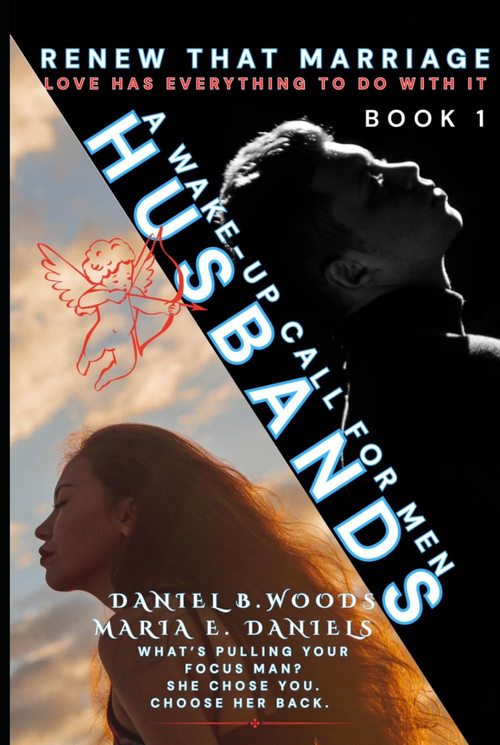 Husbands: A Wake Up Call For Men (Rebuilding the Marriage)
