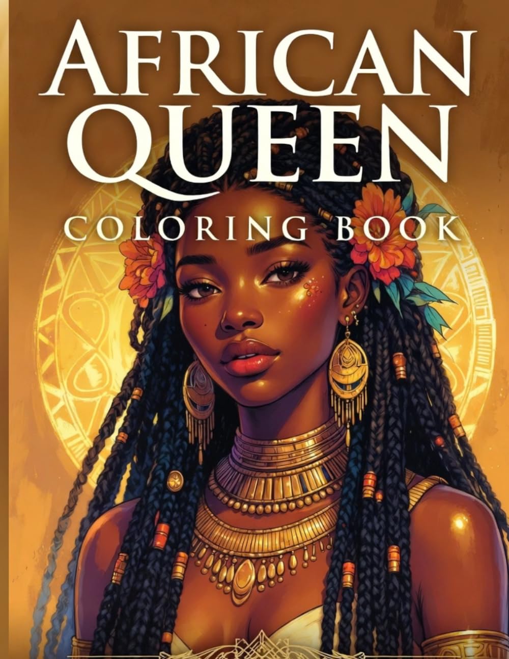 African Queen Coloring Book: 20 Detailed Portraits of Beautiful African Queens with Braids, Jewelry & Traditional Patterns for Adults – Relaxation & Stress Relief