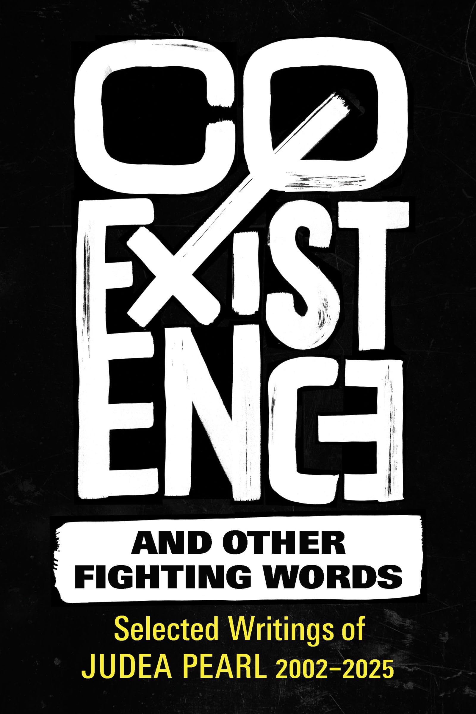 Coexistence and Other Fighting Words: Selected Writings of Judea Pearl, 2002–2025
