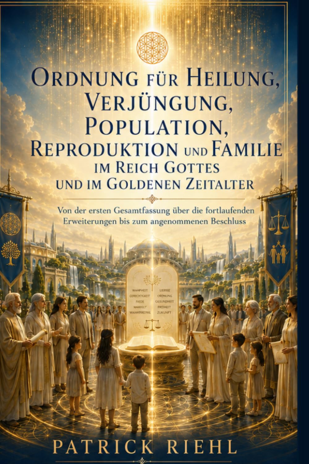Ordnung für Heilung, Verjüngung, Population, Reproduktion und Familie im Reich Gottes und im Goldenen Zeitalter: Beschluss zur neuen Lebens-, ... nach dem Heiligen Regen (Die Patrick Show)