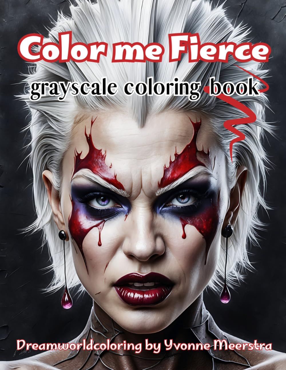 Color me Fierce: 70 Grayscale Portraits with Attitude – A Bold Coloring Experience for Fierce and Fearless Adults