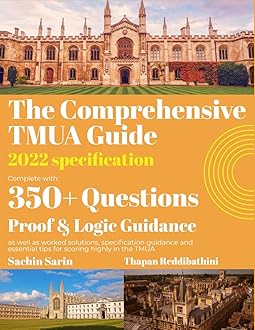 The Comprehensive TMUA guide: 2022 Specification- 350+ Exam Style Questions Paperback – Big Book, 25 August 2022