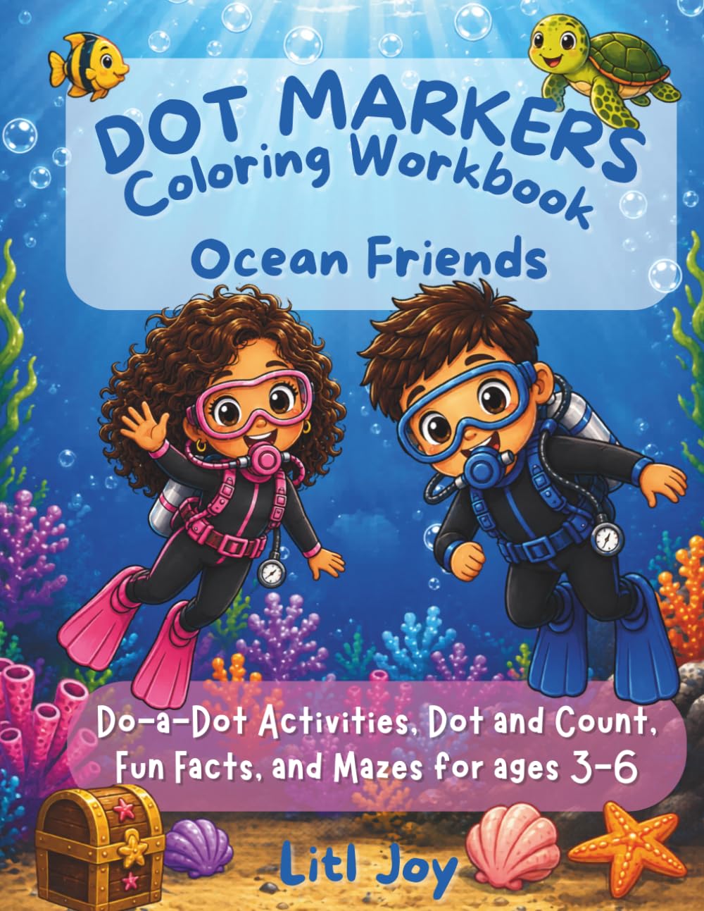 Dot Markers Coloring Workbook - Ocean Friends: A Cute Ocean Wonders Workbook for Kids Ages 3–6 Featuring Do-a-Dot Activities, Dot and Count, Fun Facts, and Mazes