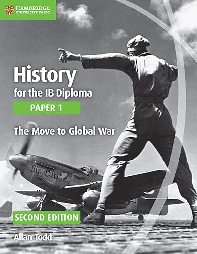 History for the IB Diploma. Paper 1. Series Editor: Allan Todd. The Move to Global War
