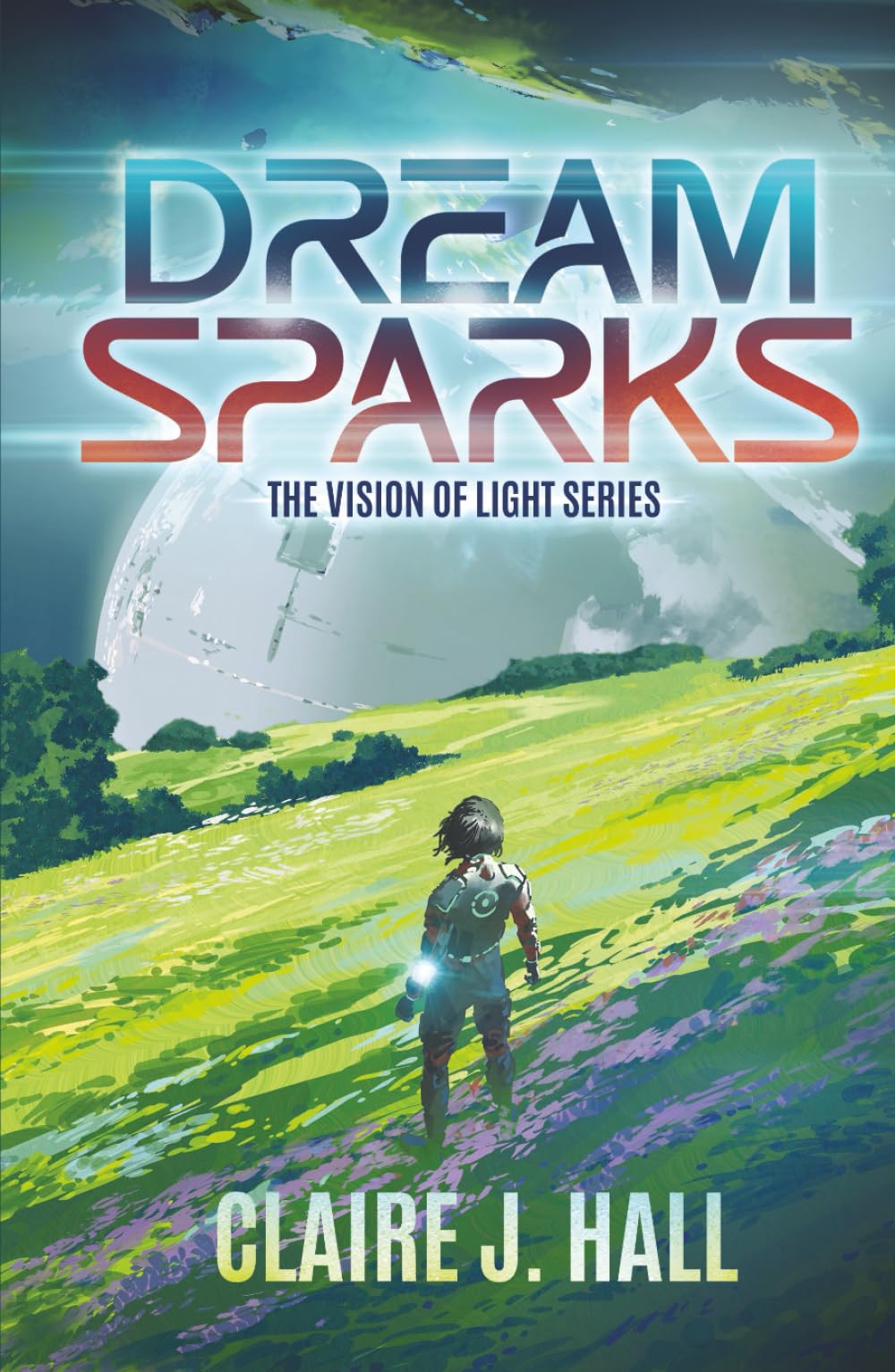 Dream Sparks: The Vision of Light Series