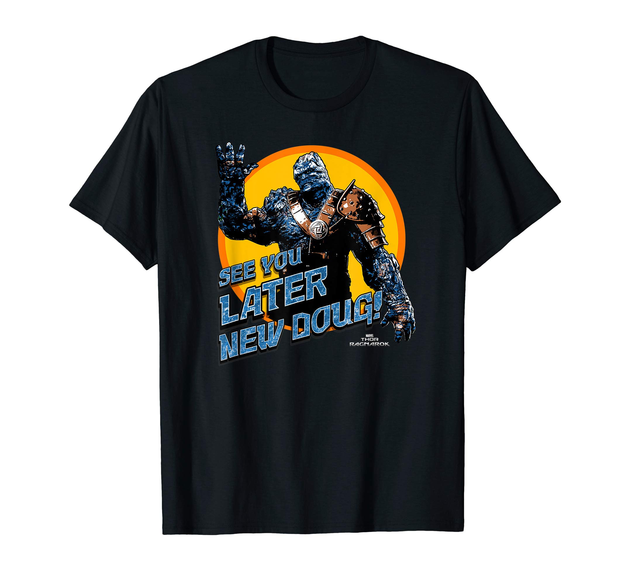 MarvelThor Ragnarok Korg Later New Doug! T-ShirtOEKO-TEX STANDARD 100