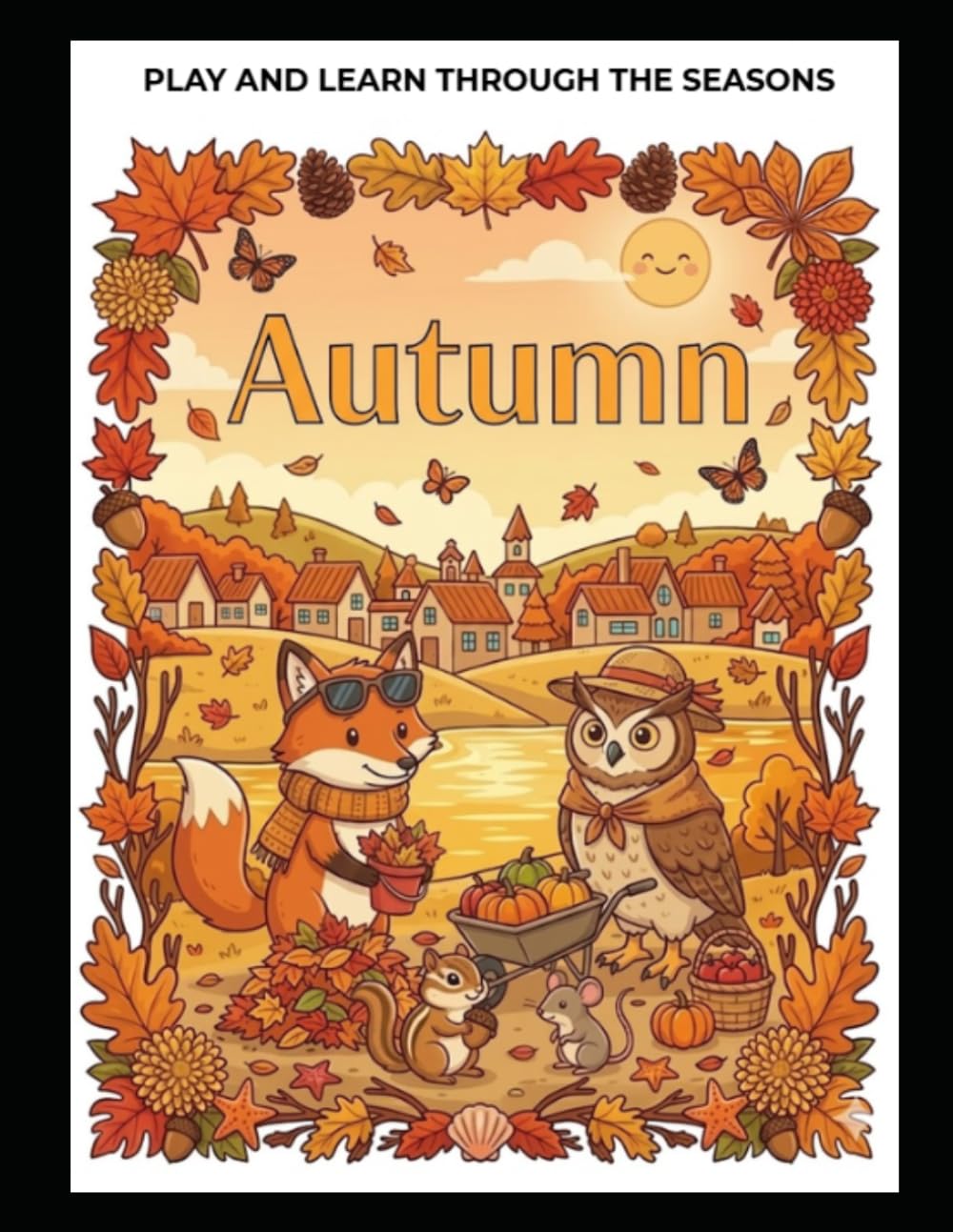 Play and Learn Through the Seasons: Autumn