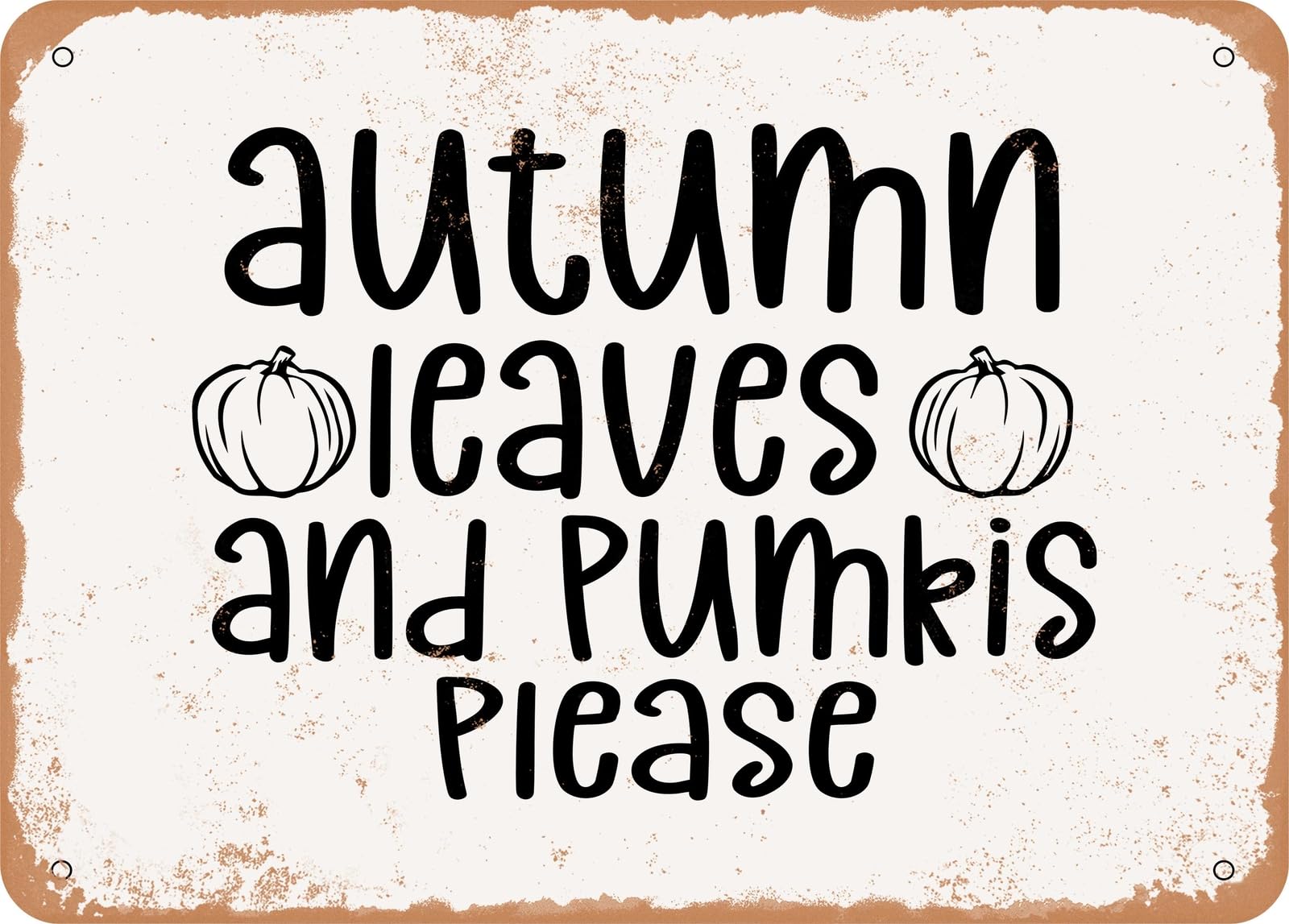 Miaomansenstore Metal Sign - Autumn Leaves And Pumpkins Please 2 - Vintage Look Sign Home Decor
