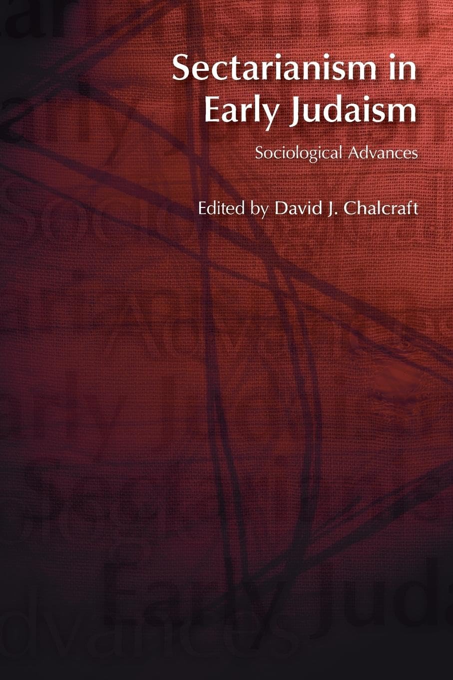Sectarianism in Early Judaism (Bibleworld)