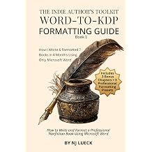 The Indie Authors Word-to-KDP Formatting Guide A Step-by-Step Guide to Formatting Print Books for Self-Publishing The Indie Author's Toolkit