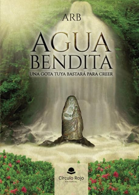 Portada de Agua Bendita. Una Gota Tuya Bastará para Creer