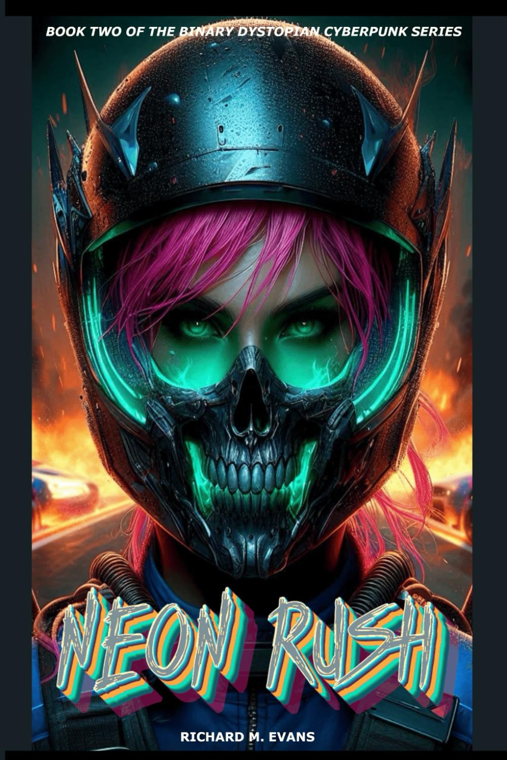 Neon Rush: Book Two of the BINARY dystopian cyberpunk series (<<<< BINARY >>>>)