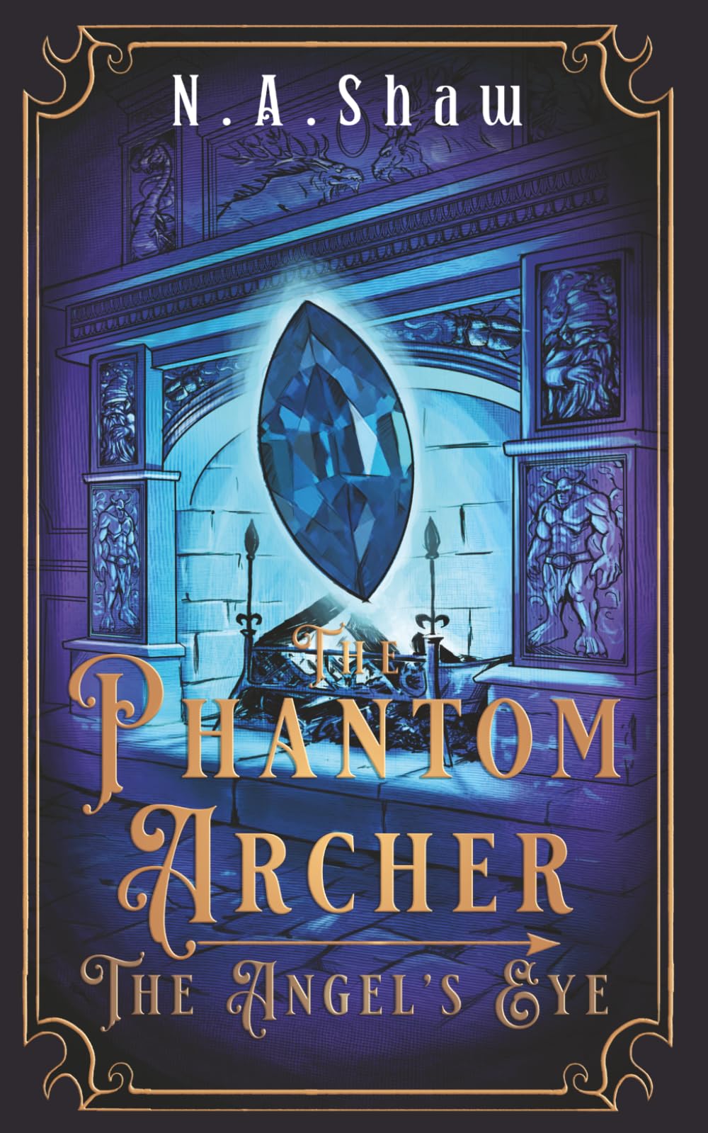 The Phantom Archer The Angel's Eye (Phantom series book 3): Historical fantasy adventure (The Phantom Archer series)
