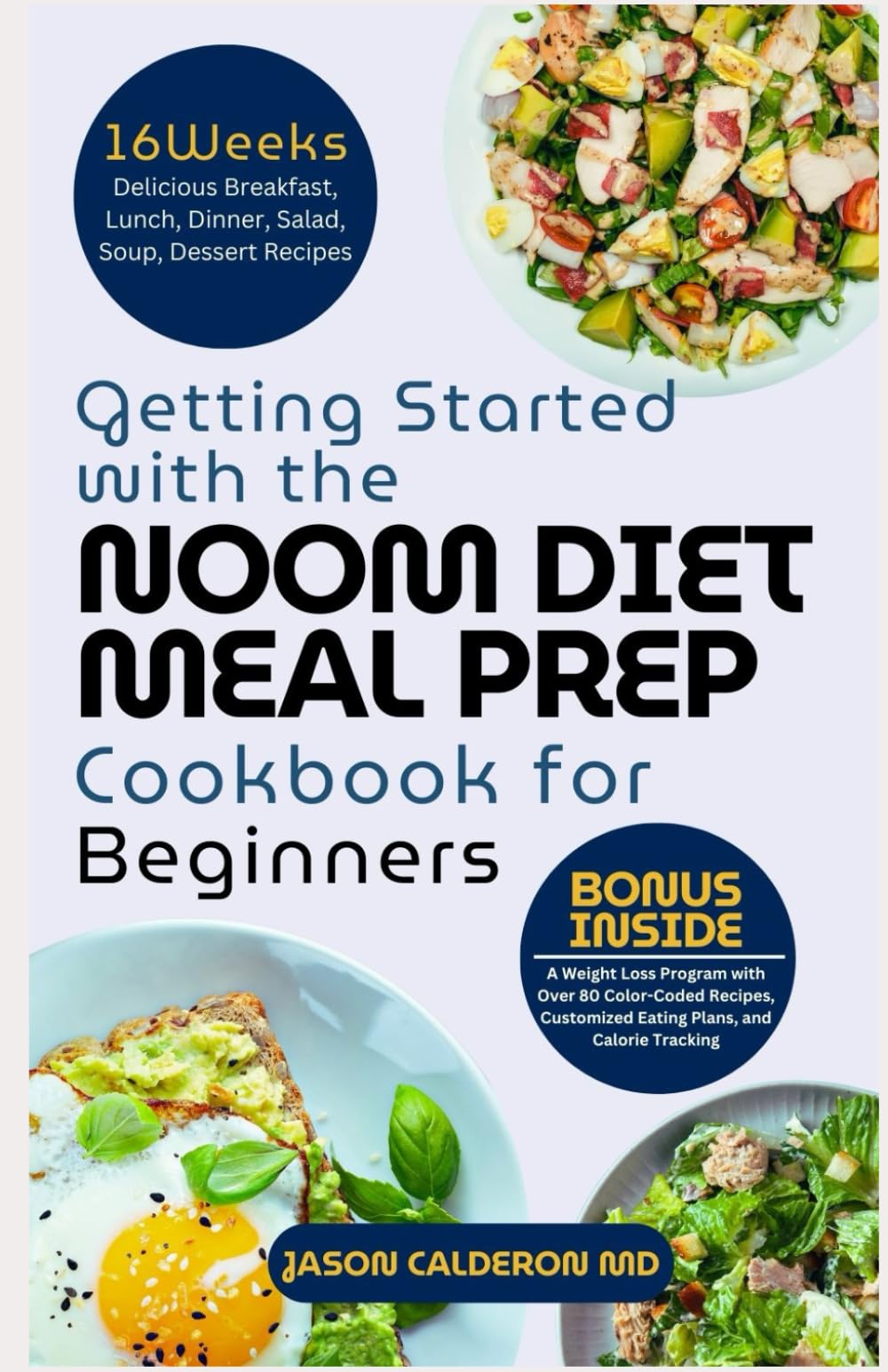 Getting Started with the Noom Diet Meal Prep Cookbook for Beginners: A Weight Loss Program with Over 80 Color-Coded Recipes, Customized Eating Plans,