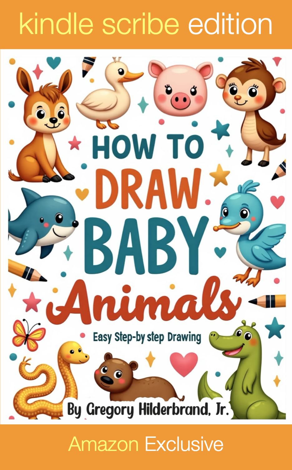How to Draw Baby Animals (Kindle Scribe Only): 4 Easy Drawing Steps (Toddler eBooks using 4 Easy Drawing Steps)
