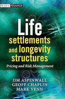 Life Settlements and Longevity Structures: Pricing and Risk Management