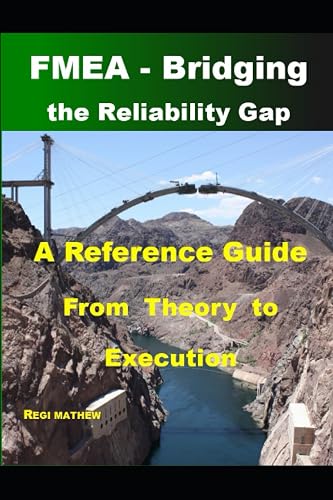 FMEA - Bridging the Reliability Gap: A Reference Guide from Theory to Execution