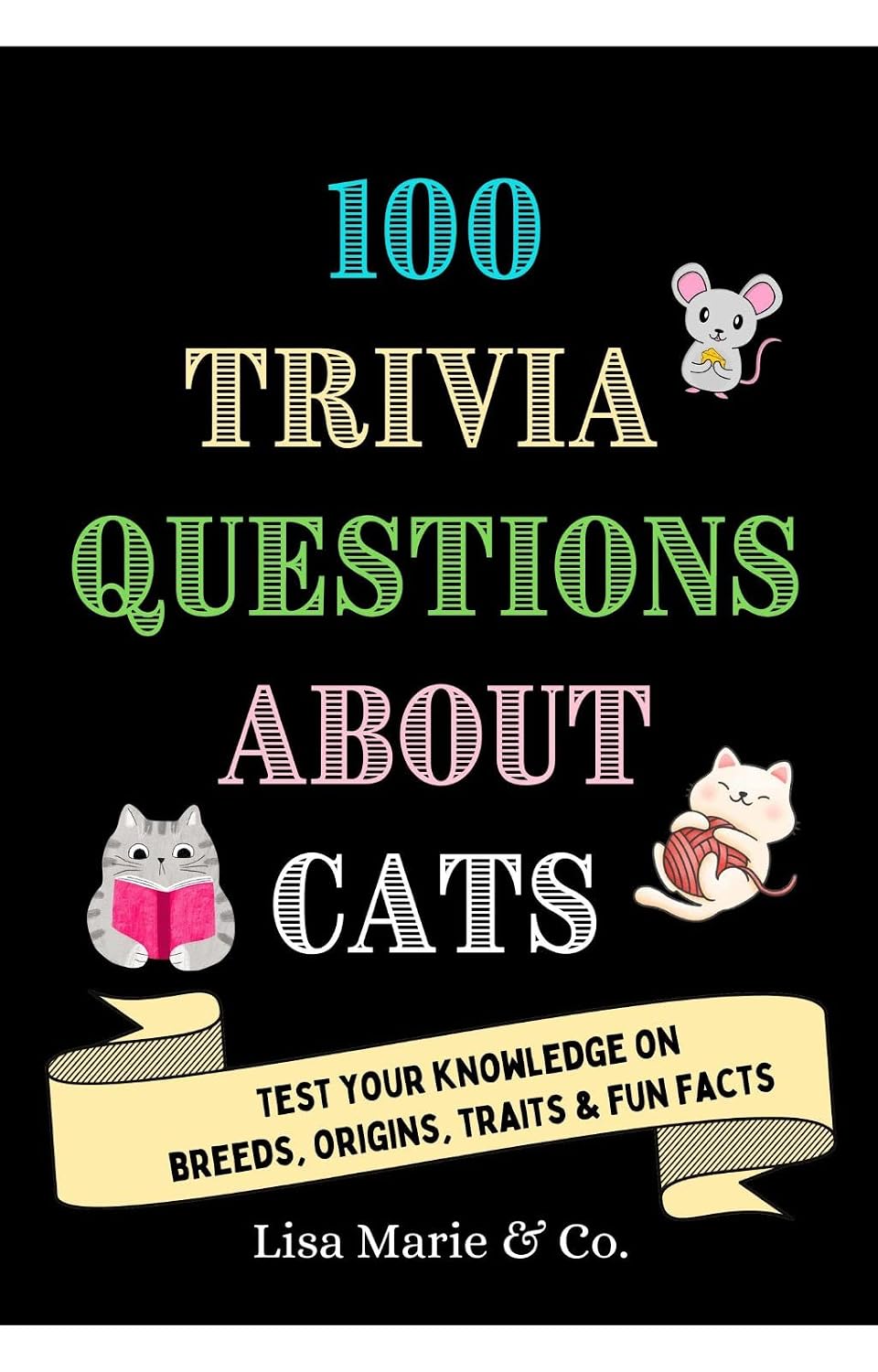 100 Trivia Questions About Cats: Test Your Knowledge on Breeds, Origins ...