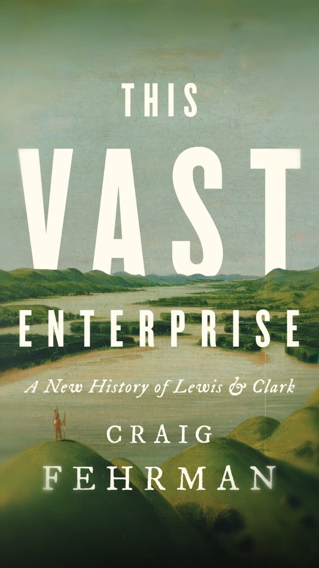 Image of This Vast Enterprise: A New History of Lewis & Clark