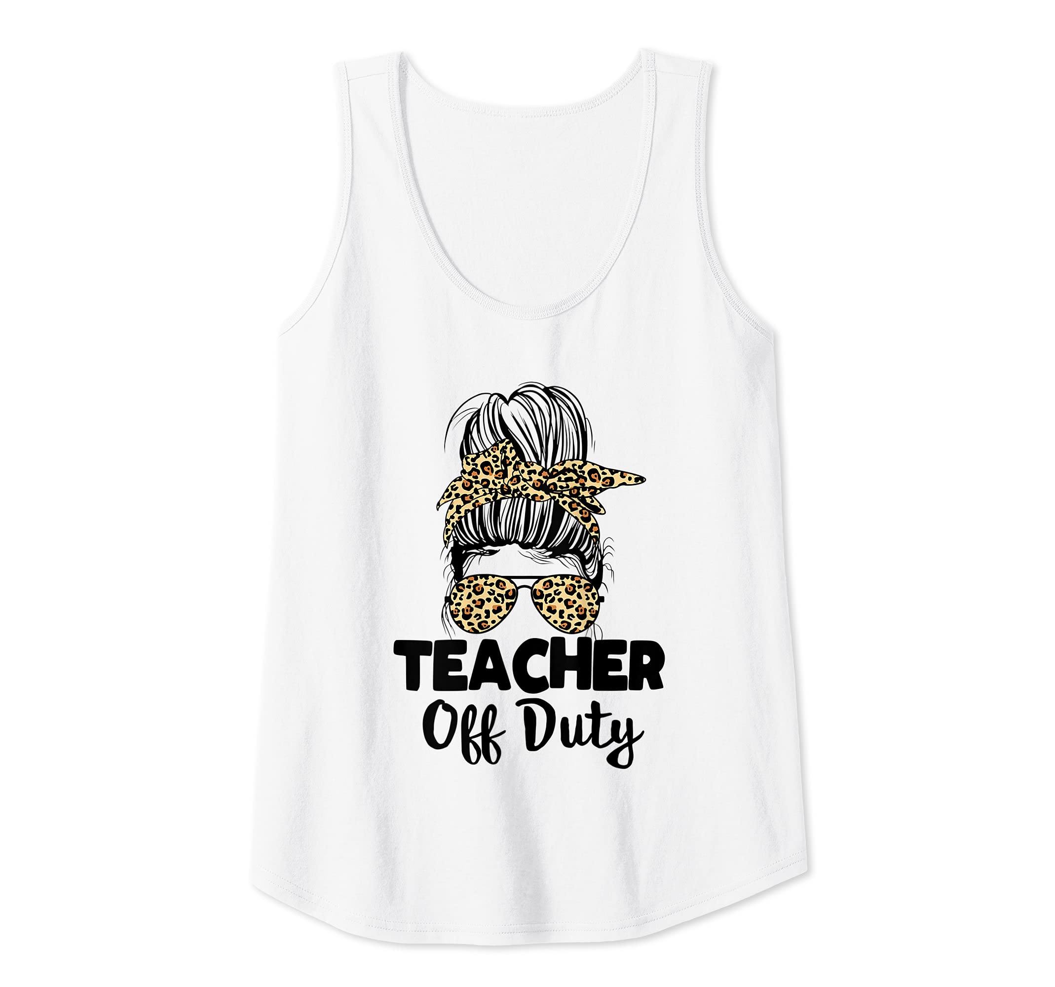 Womens Last Day of School for Teacher Messy Bun Teacher Off Duty Tank Top, White
