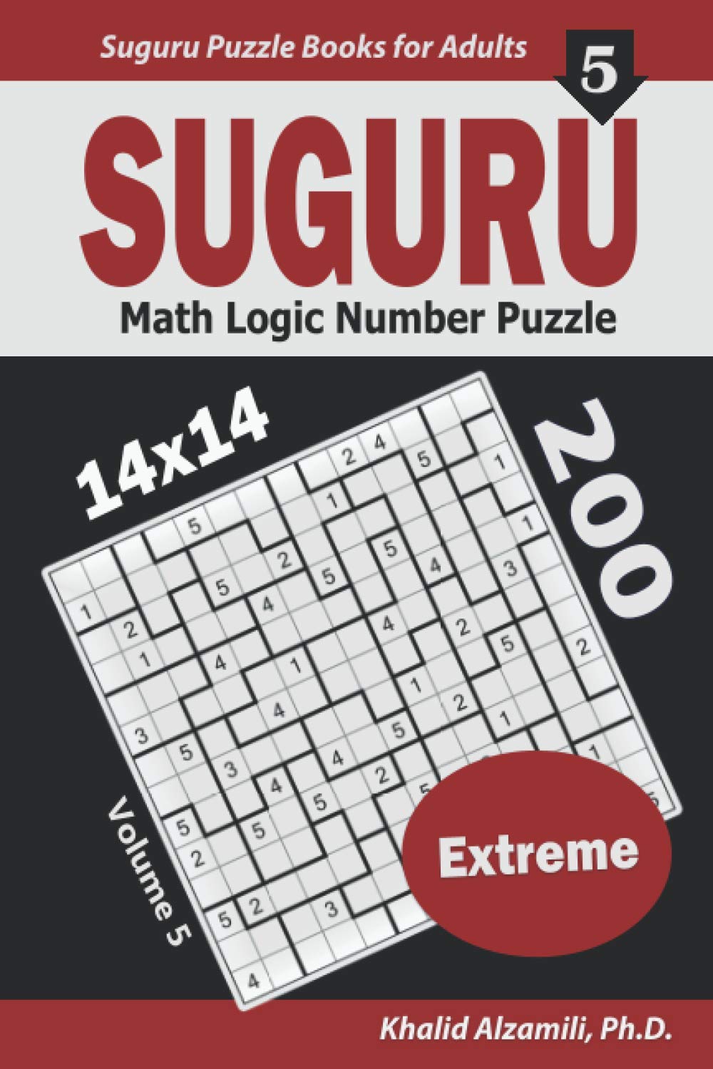 Suguru Math Logic Number Puzzle: 200 Extreme (14x14) Puzzles (Suguru Puzzle Books for Adults)