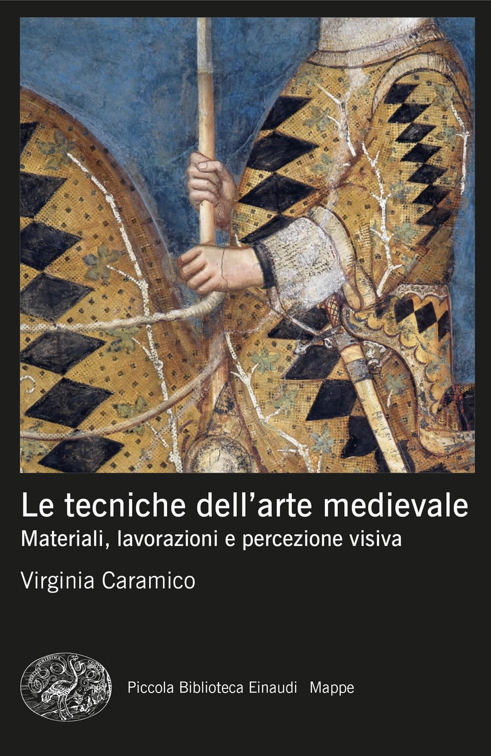 Le Tecniche Dell'arte Medievale. Materiali, Lavorazioni E Percezione Visiva - 4