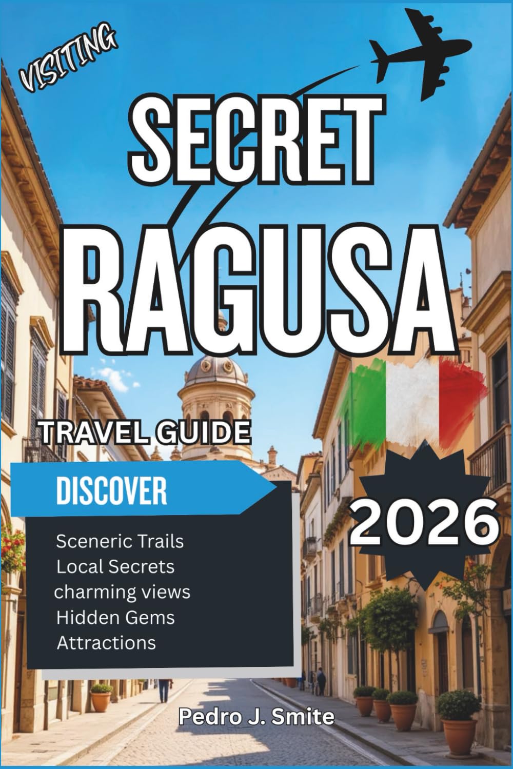 Secret Ragusa 2026: Baroque Splendor, Local Cuisine, and Sicily’s Hidden Side