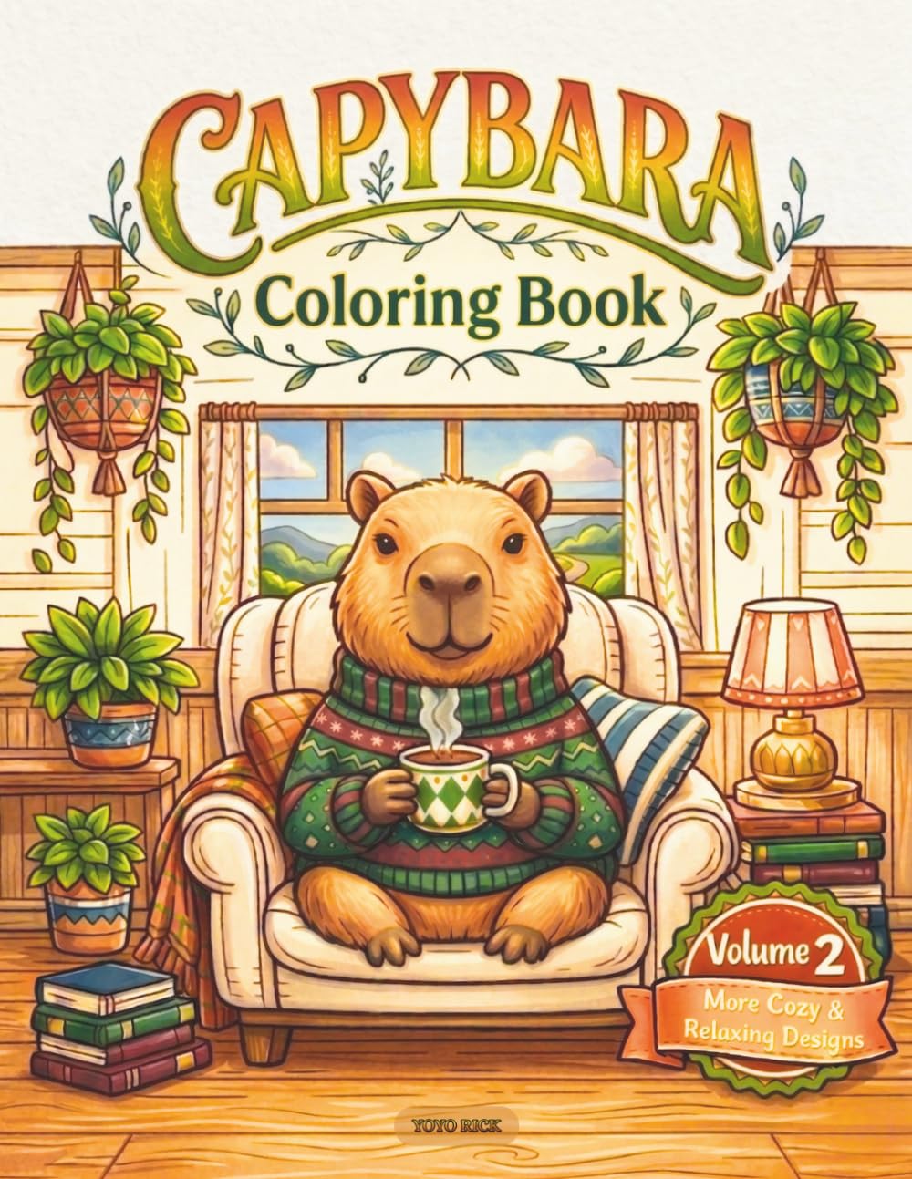 Capybara Coloring Book for Adults – Volume 2: More Adorable, Relaxing & Stress-Free Designs for Calm, Joy & Creativity (Capybara Coloring Collection)