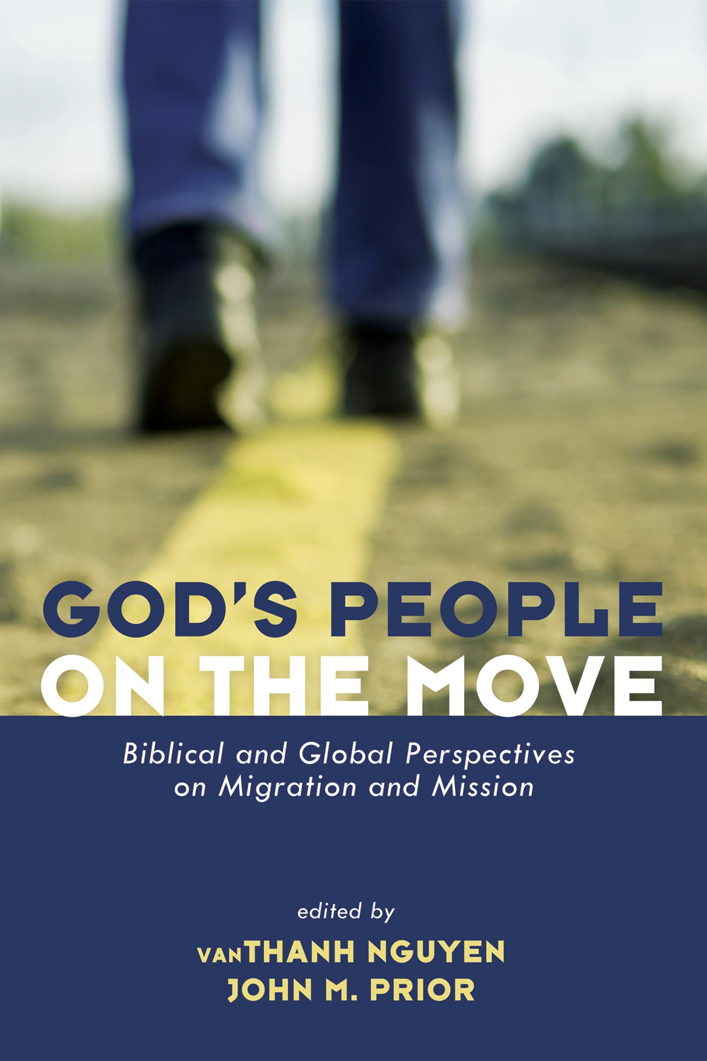 God's People on the Move: Biblical and Global Perspectives on Migration and Mission