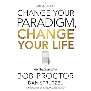 Change Your Paradigm, Change Your Life