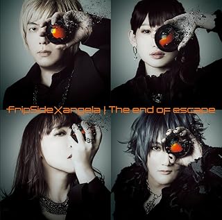 The end of escape(通常盤)TVシリーズ(亜人)第2クール後期オープニングテーマfripSide×angela