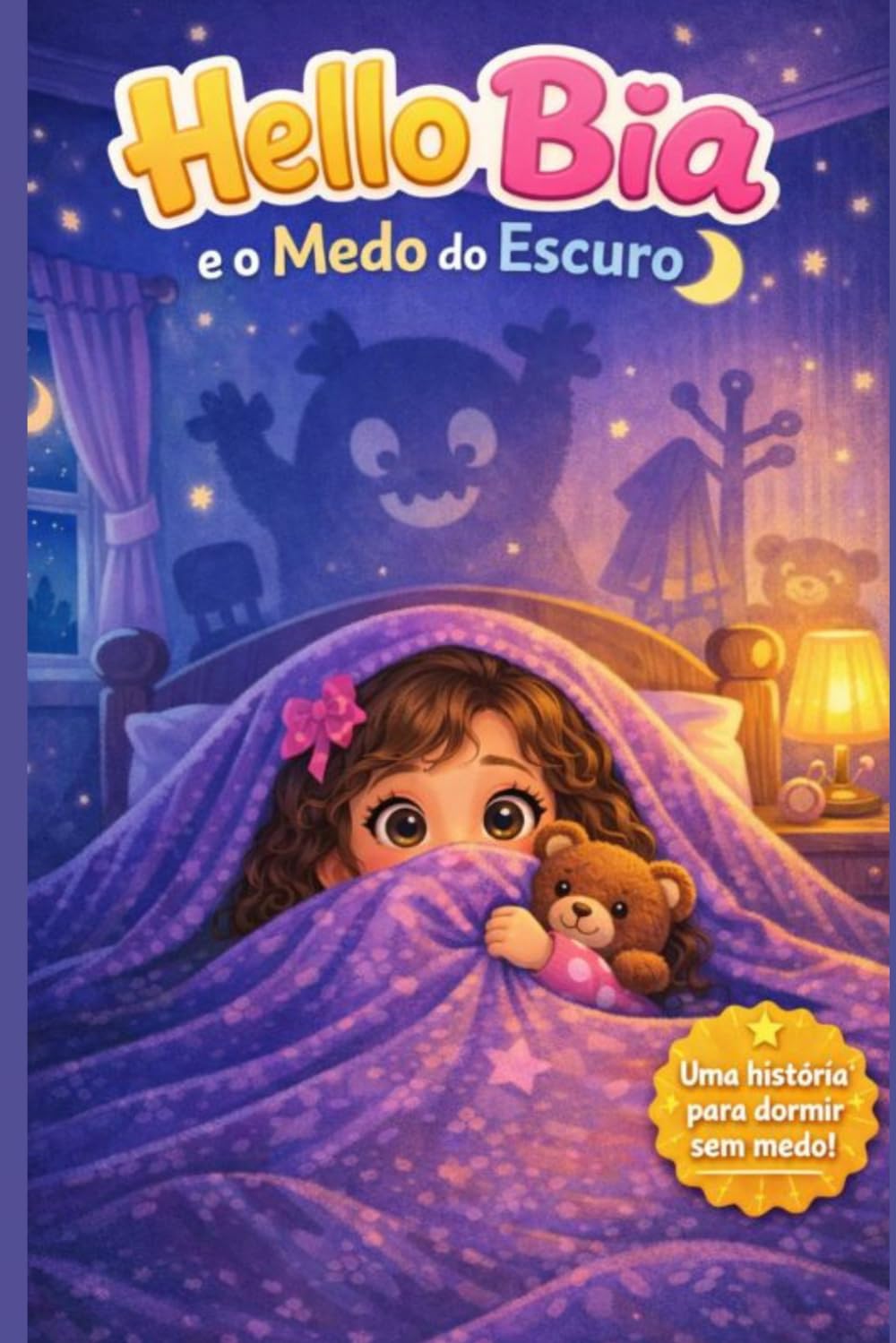 Livro Infantil Hello Bia e o Medo do Escuro: Uma História para Dormir Sem Medo