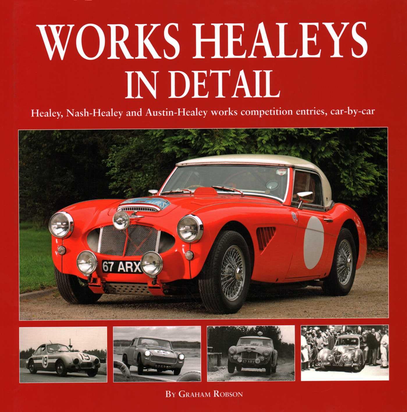 Works Healeys In Detail: Healey, Nash-Healey and  by Graham Robson HARDBACK