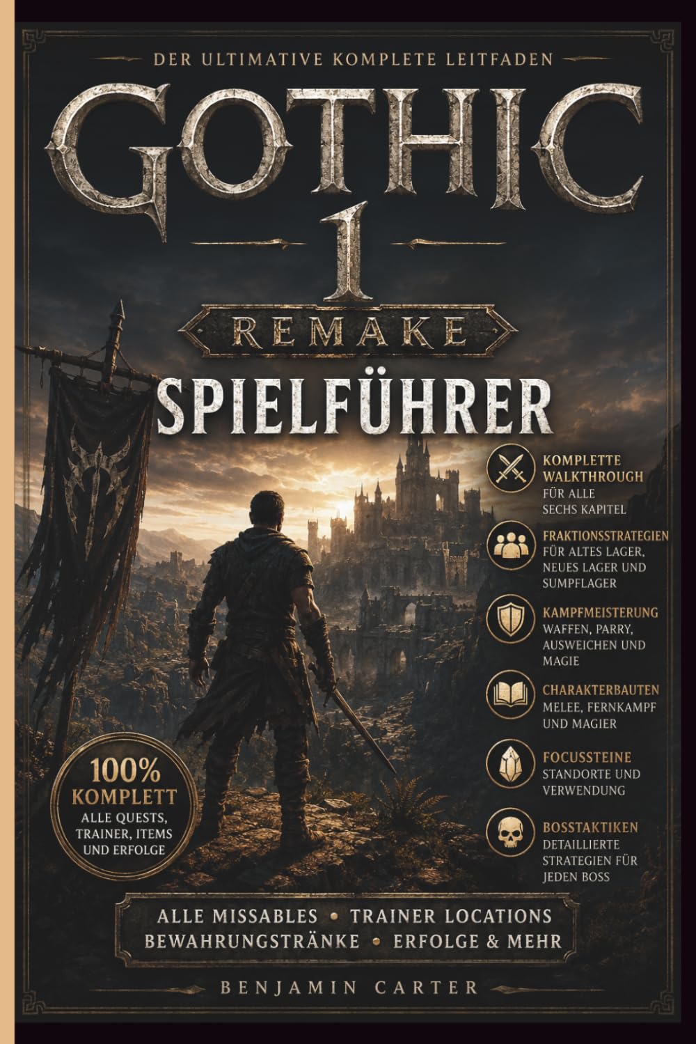 Gothic 1 Remake Spielführer: Abschließender Walkthrough für alle sechs Kapitel, Fraktionsstrategien für das alte Lager, das neue Lager und das ... Boss-Taktiken und 100 % Abschluss