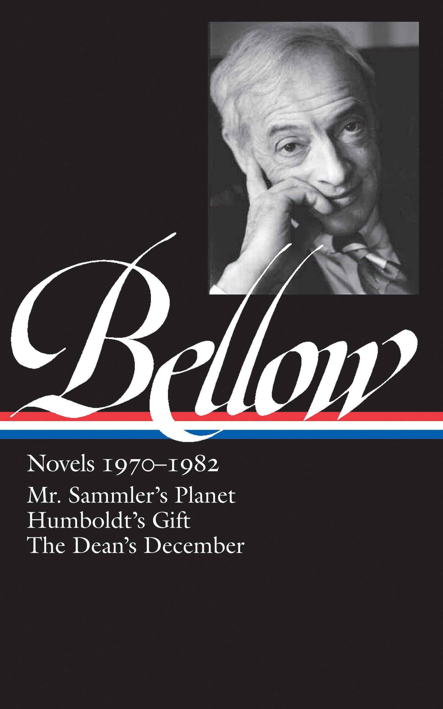 Saul Bellow: Novels 1970-1982 (LOA #209): Mr. Sammler's Planet / Humboldt's Gift / The Dean's December (Library of America Saul Bellow Edition)
