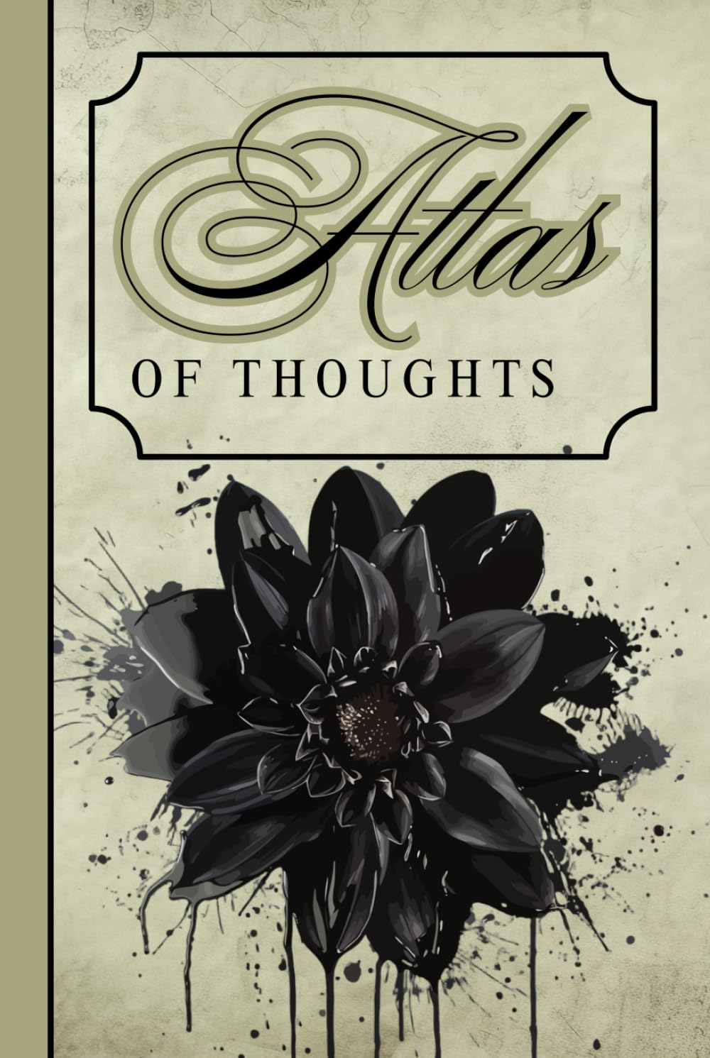Atlas Of Thoughts - Black Flower: Diary Journal With Decorated Pages
