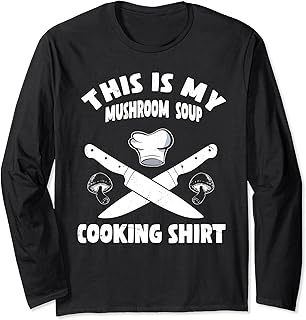 Funny Mushroom Soup Cooking Costume Mushrooms Lover Long Sleeve T-Shirt