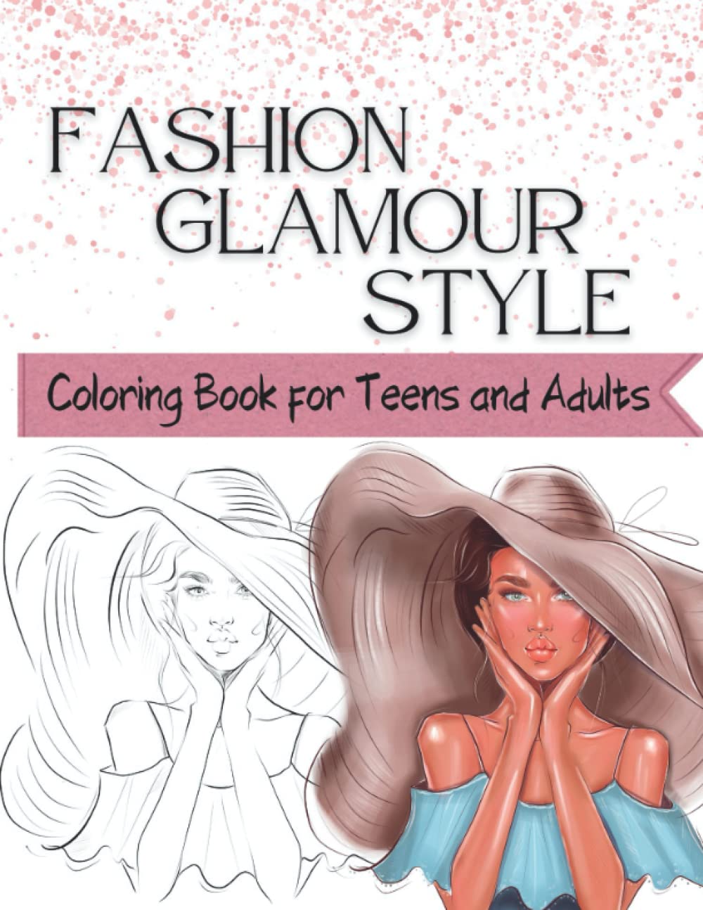 Trend and Magnificence Coloring Guide for Teenagers and Younger Adults; Gorgeous Seems to be for Coloring and Practising Trend Design.: Attire, Equipment and Full Seems to be for Coloring. Teenagers and Adults