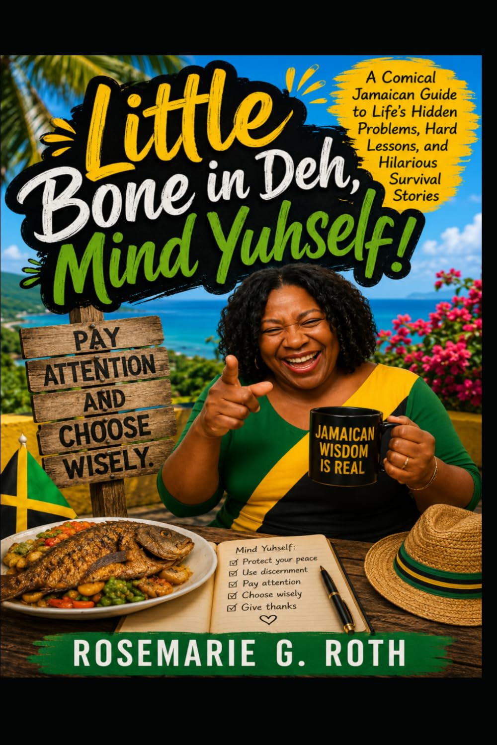 Little Bone in Deh, Mind Yuhself!: Pay attention and choose wisely.