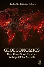 Geoeconomics: How Geopolitical Rivalries Reshape Global Markets