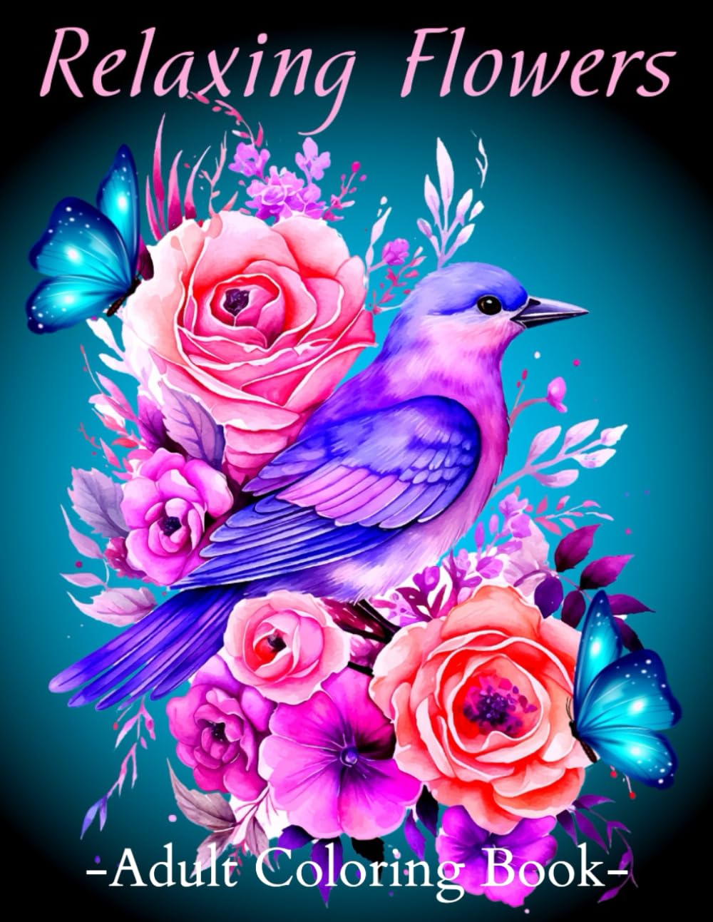 Relaxing Flowers Adult Coloring Book Featuring Beautiful Flower