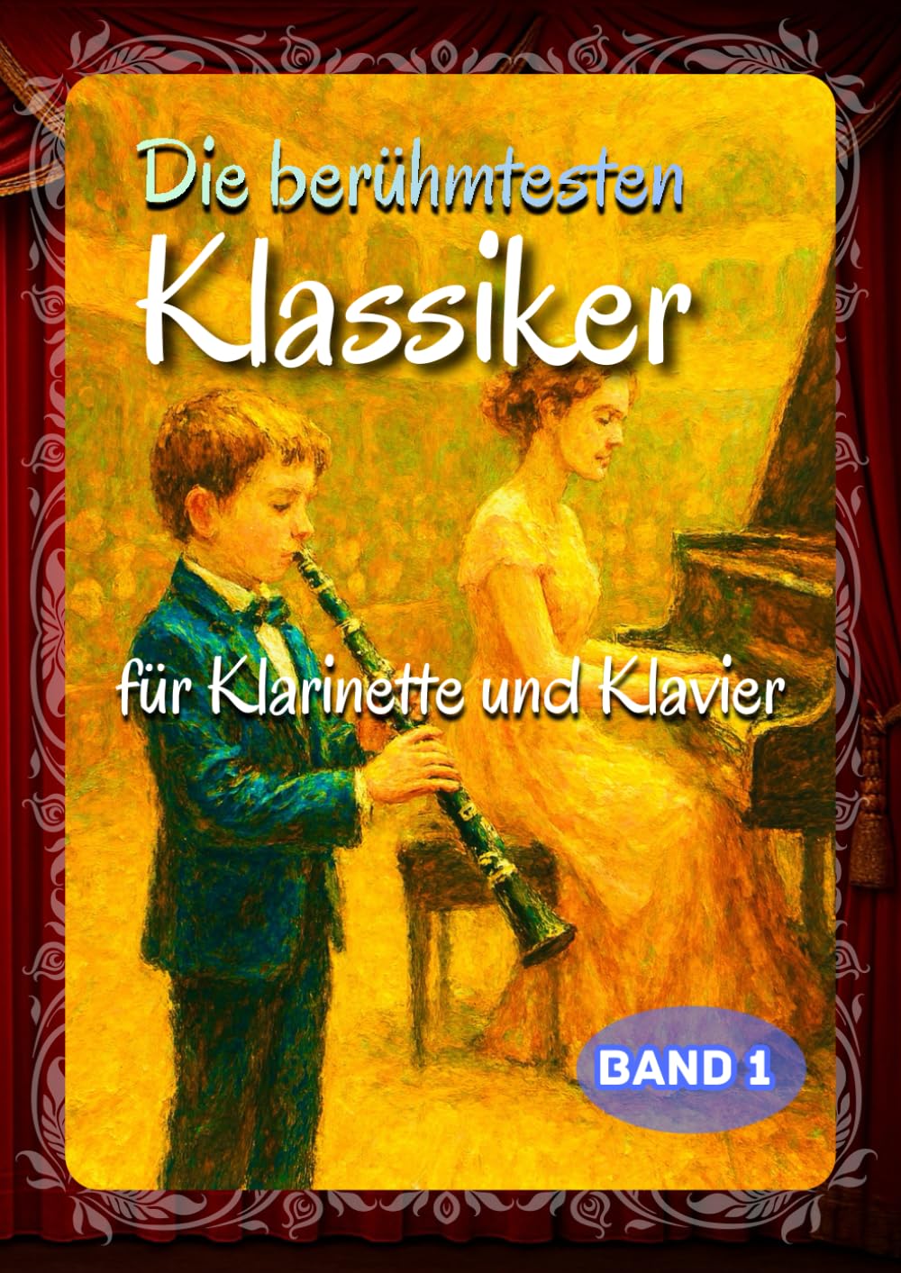 Die berühmtesten Klassiker Für Klarinette und Klavier: 32 bekannte Werke der klassischen Musik für Anfänger bis Fortgeschrittene (German Edition)      Paperback – January 23, 2026