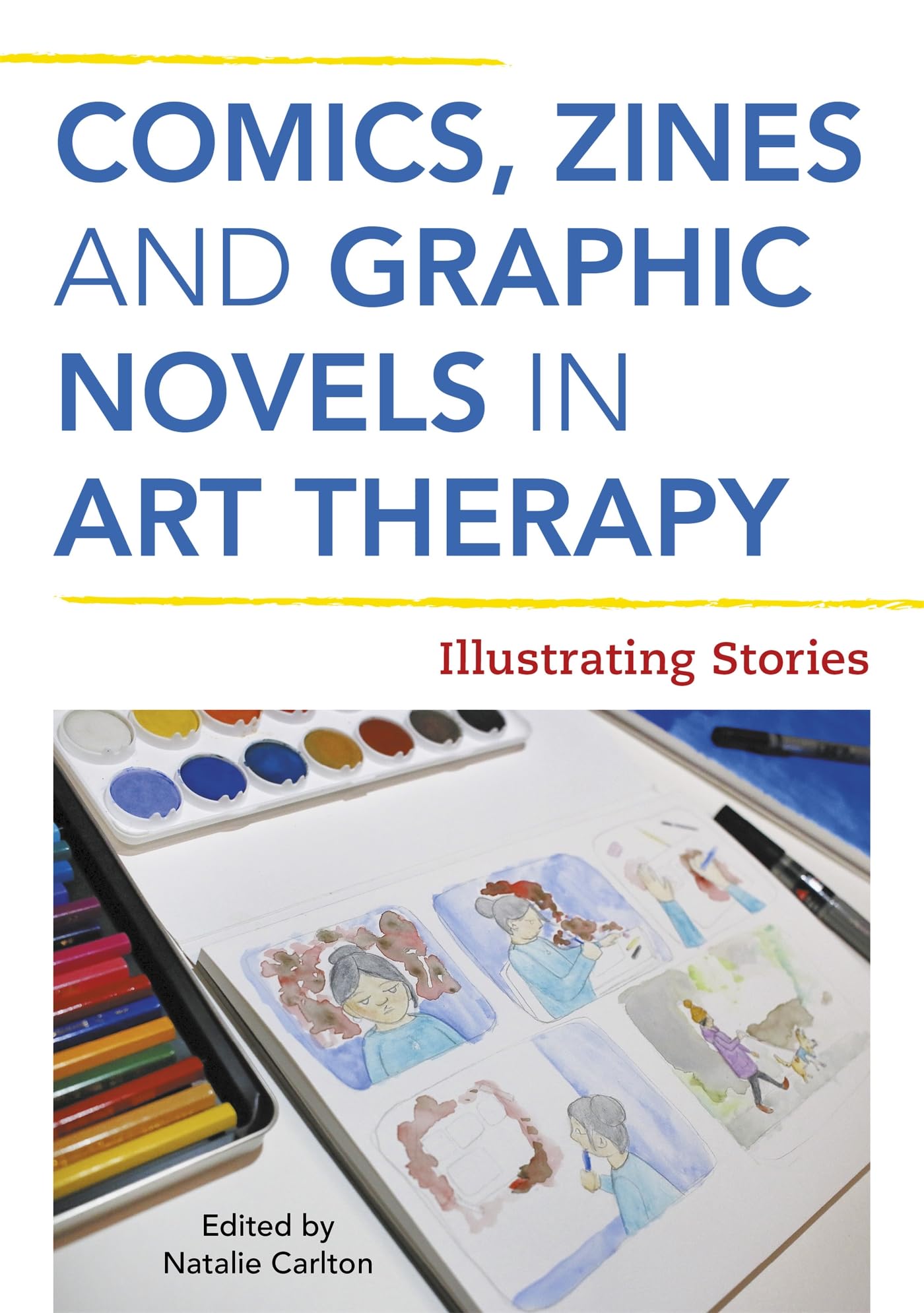 Comics, Zines, and Graphic Novels in Art Therapy by Natalie R... - 9781787750791