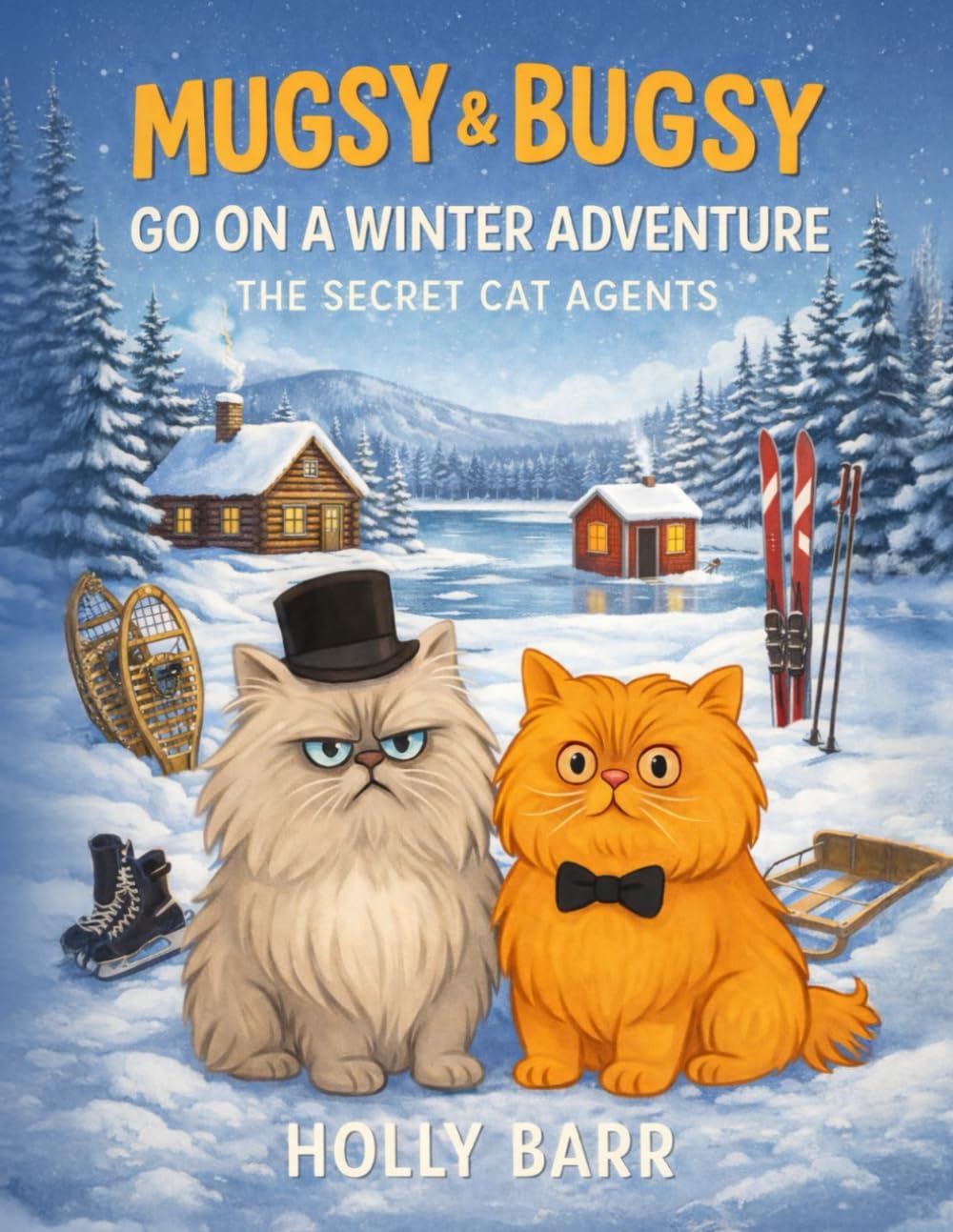 Mugsy & Bugsy Go on a Winter Adventure: The Secret Cat Agents (Mugsy & Bugsy The Secret Cat Agents)